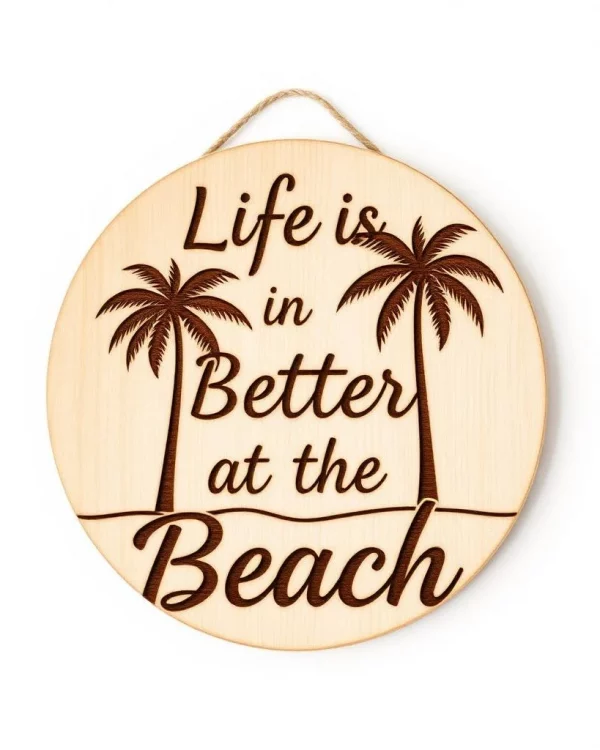Life is Better at the Beach Wooden Plaque
